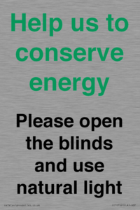 Help us to conserve energy - Please open the blinds and use natural light